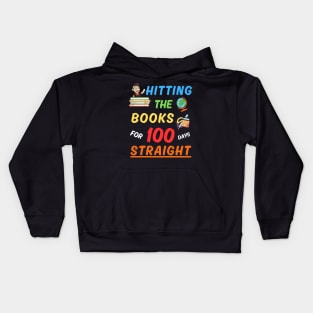 Hitting The Books For 100 Days Straight! 100 Days of School Kids Hoodie